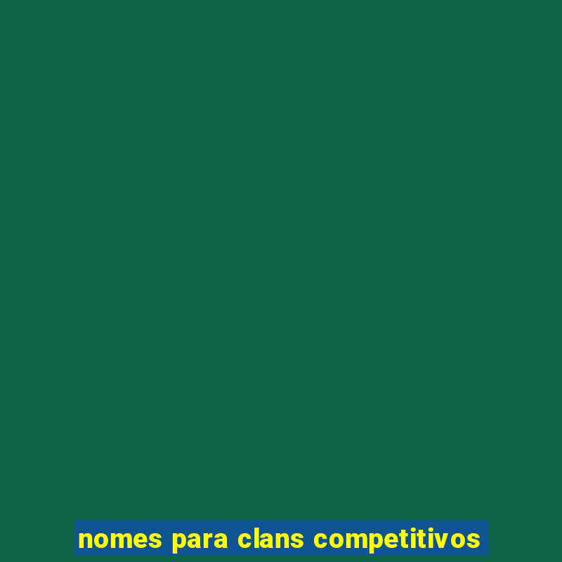 nomes para clans competitivos